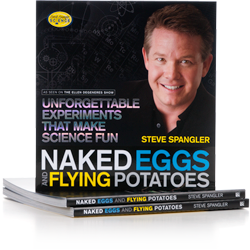 Print Edition of Naked Eggs and Flying Potatoes book by Steve Spangler